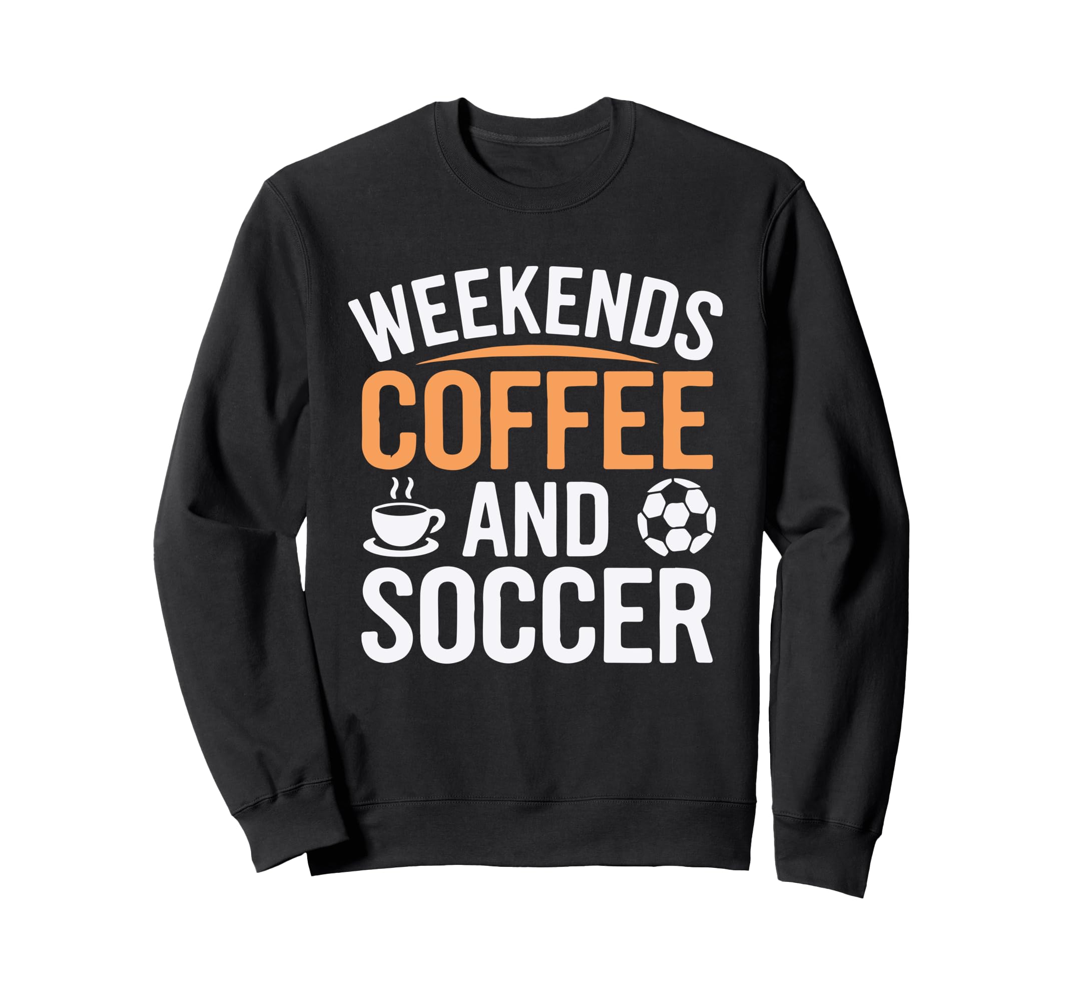 Weekends Coffee And Soccer Mom Life Sweatshirt - Minimalist Print Unisex