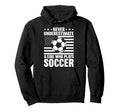 Never Underestimate Who Plays Soccer Hoodie - Trendy Graphic Men Women