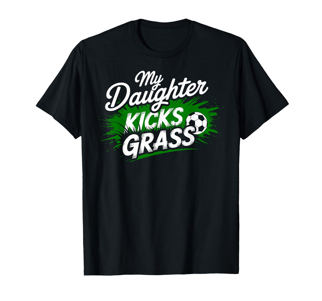 My Daughter Kick Grass Soccer Player T-Shirt - Unique Graphic for Adults