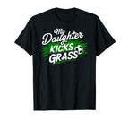 My Daughter Kick Grass Soccer Player T-Shirt - Unique Graphic for Adults