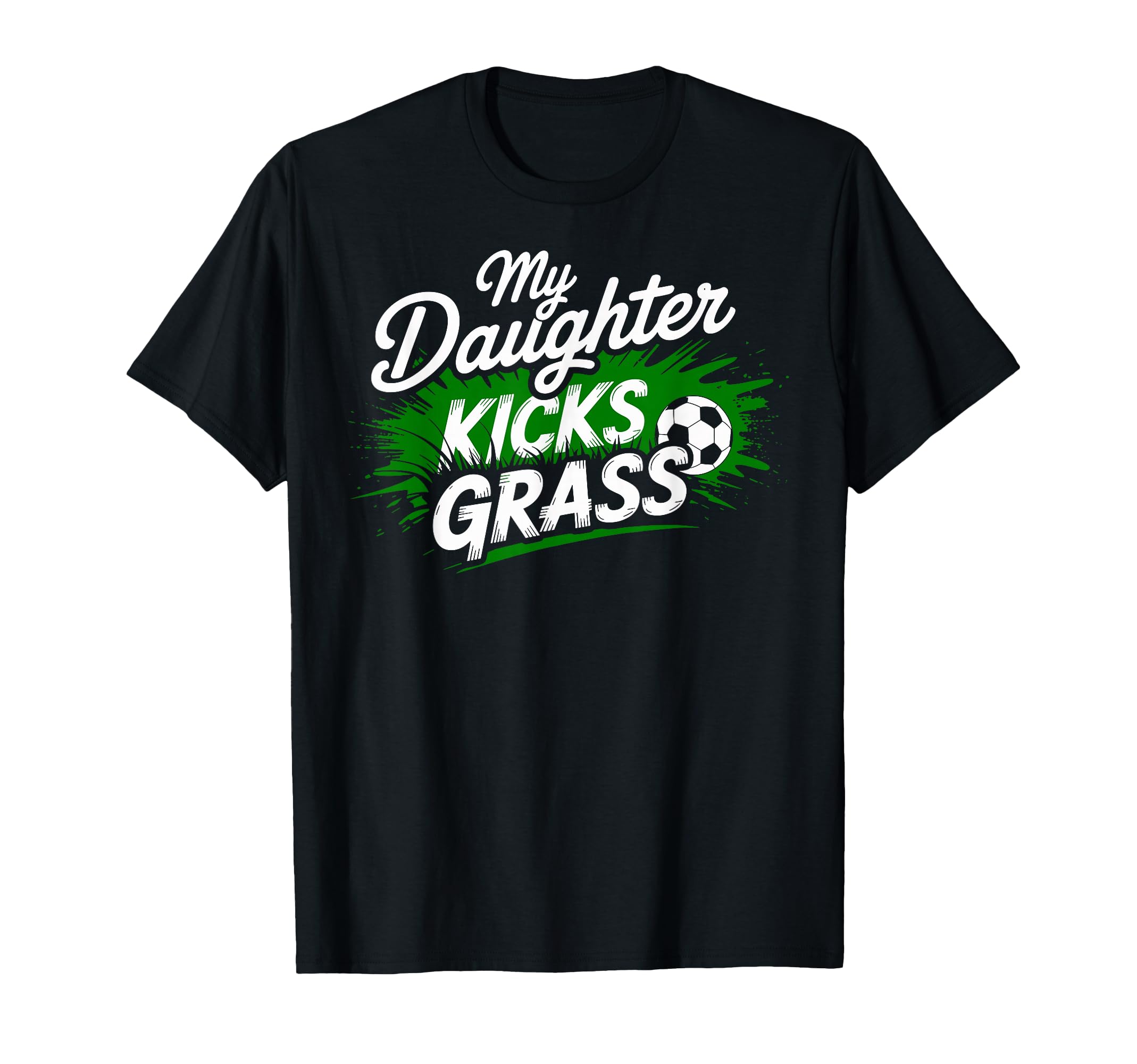 My Daughter Kick Grass Soccer Player T-Shirt - Unique Graphic for Adults