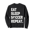 Eat Sleep Soccer Repeat Football Sweatshirt - Unique Graphic Unisex