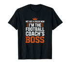 Not Just Soccer Mom Football Coachs Boss T-Shirt - Novelty Apparel Unisex