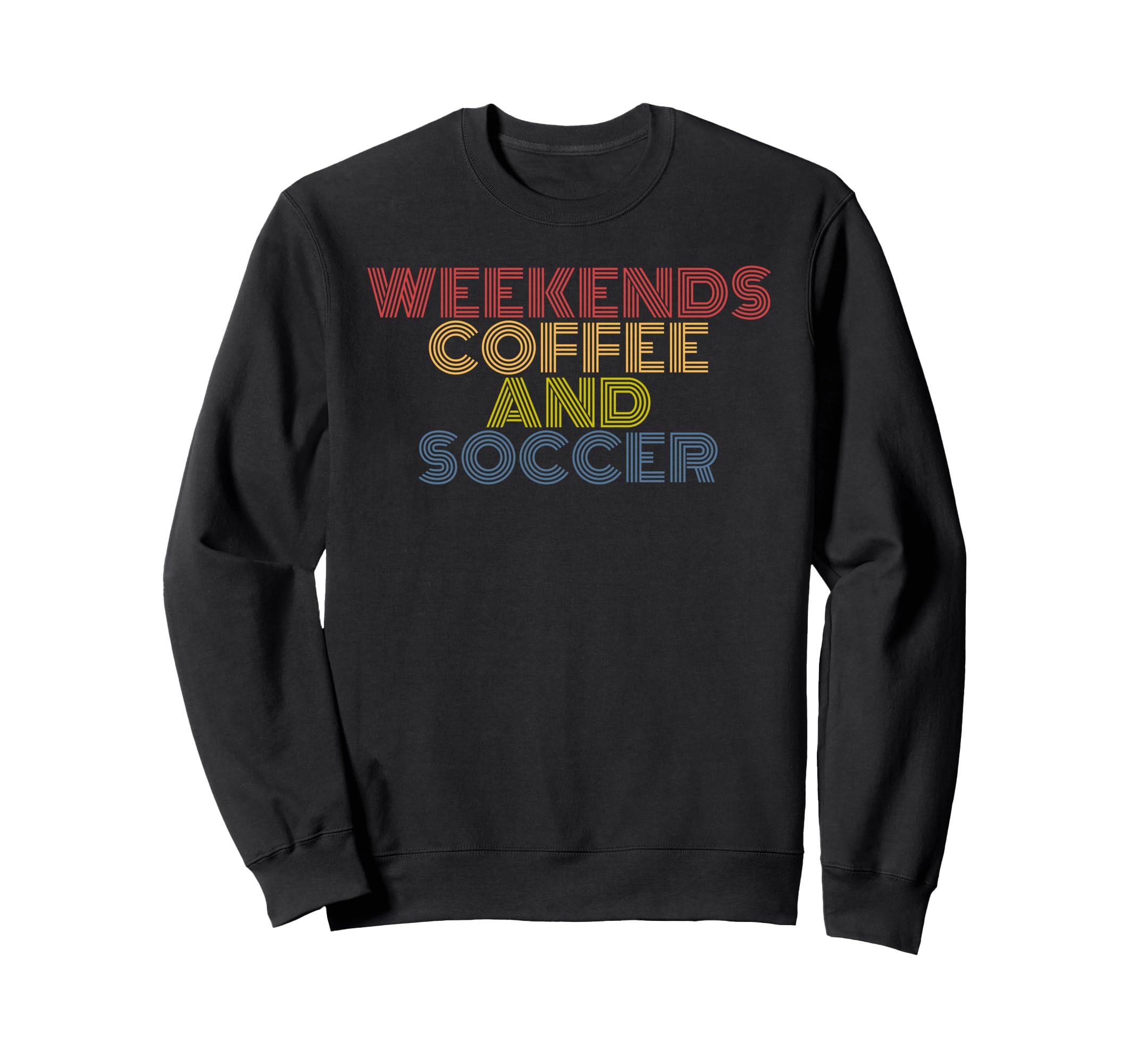 Weekends Coffee And Soccer 70S Sweatshirt - Custom Art Print for Adults