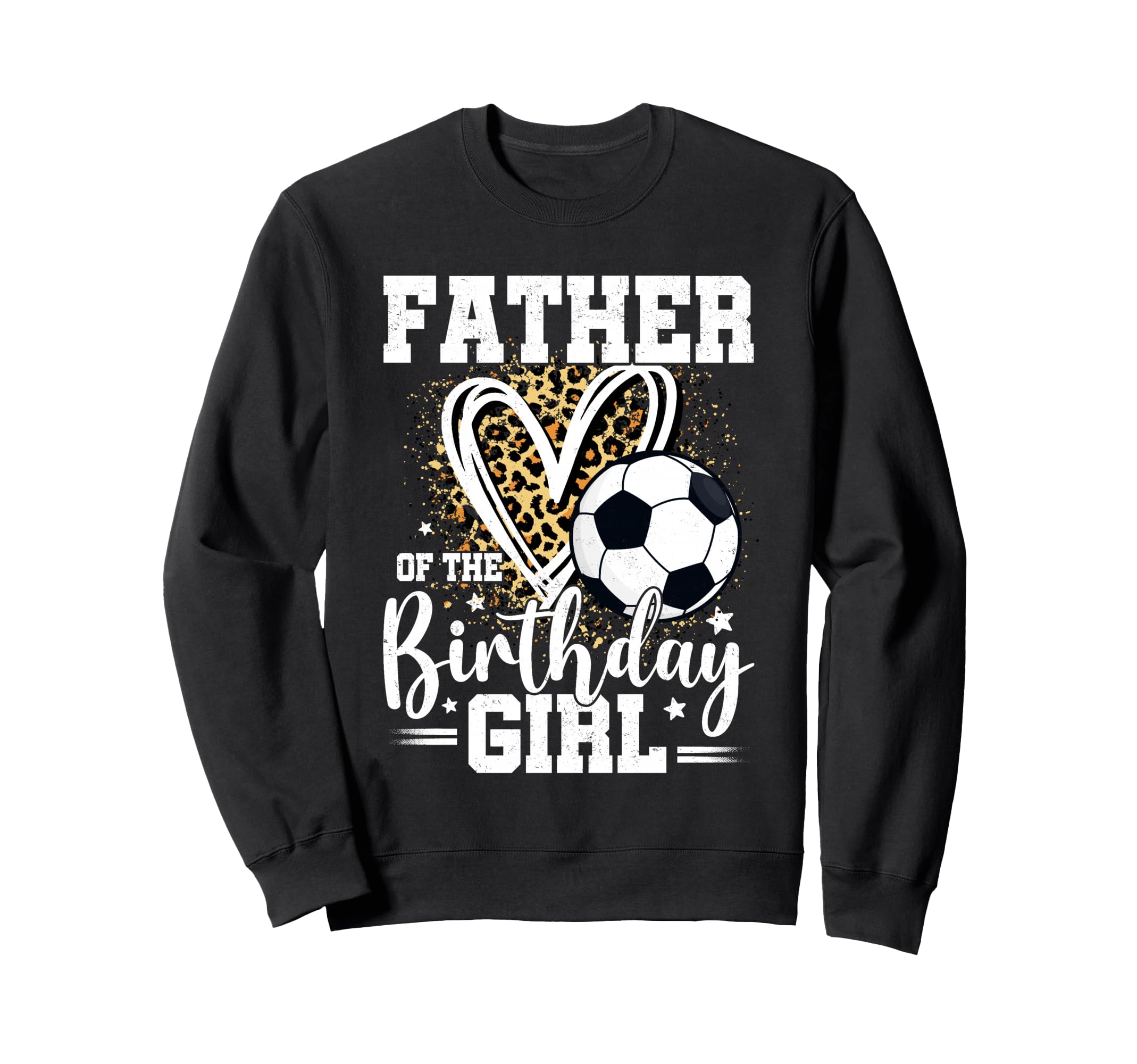 Father Birthday Soccer Ball Dad Sweatshirt - Aesthetic Graphic Men Women