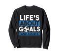 Lifes About Goals Soccer Sports Sweatshirt - Minimalist Print Men Women