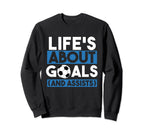 Lifes About Goals Soccer Sports Sweatshirt - Minimalist Print Men Women