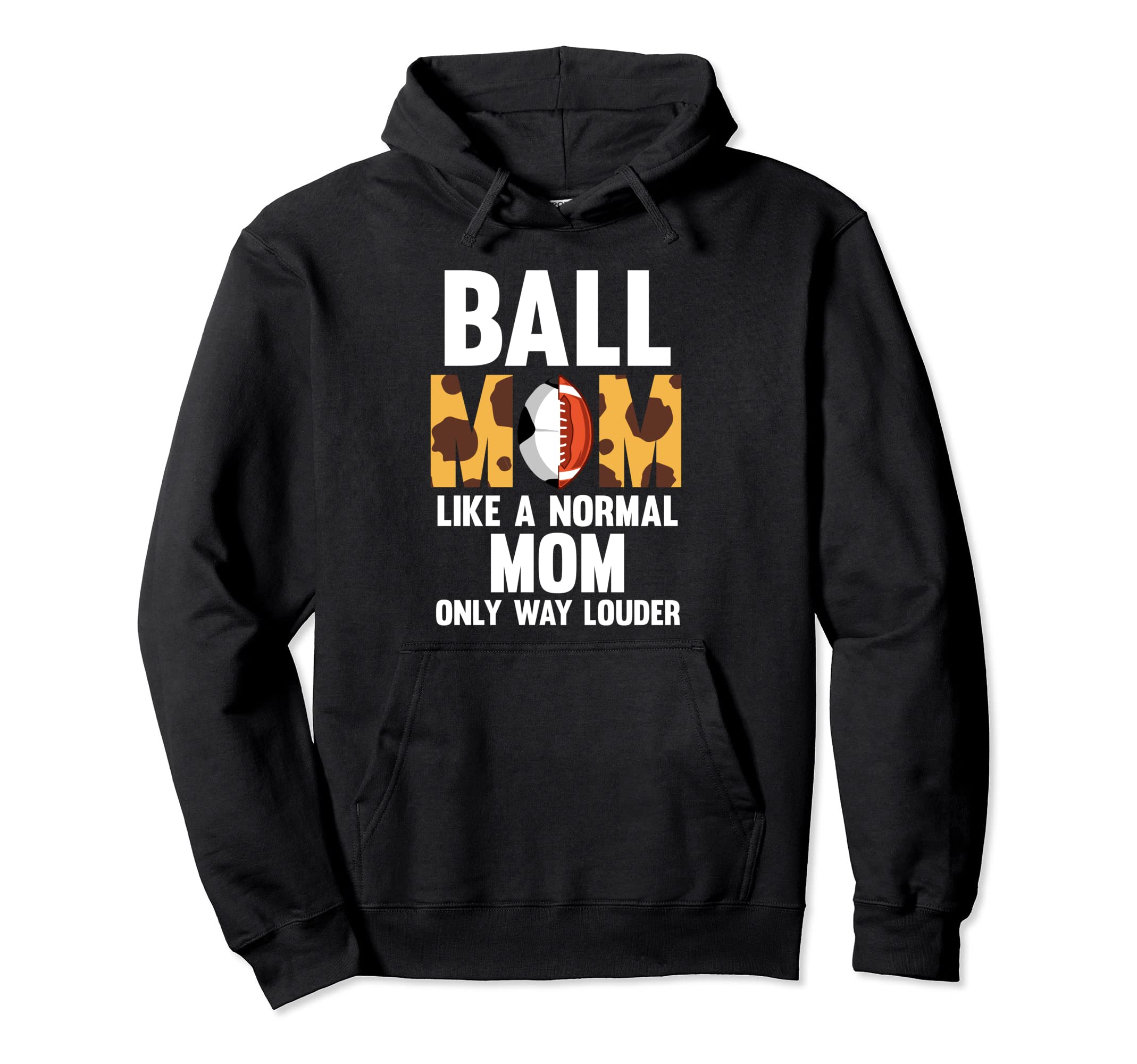 Ball Mom Like Normal Mom Only Way Louder Hoodie - Graphic Print Unisex