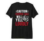 Mens Soccer Keeper Dad Will Yell T-Shirt - Unique Graphic for Adults