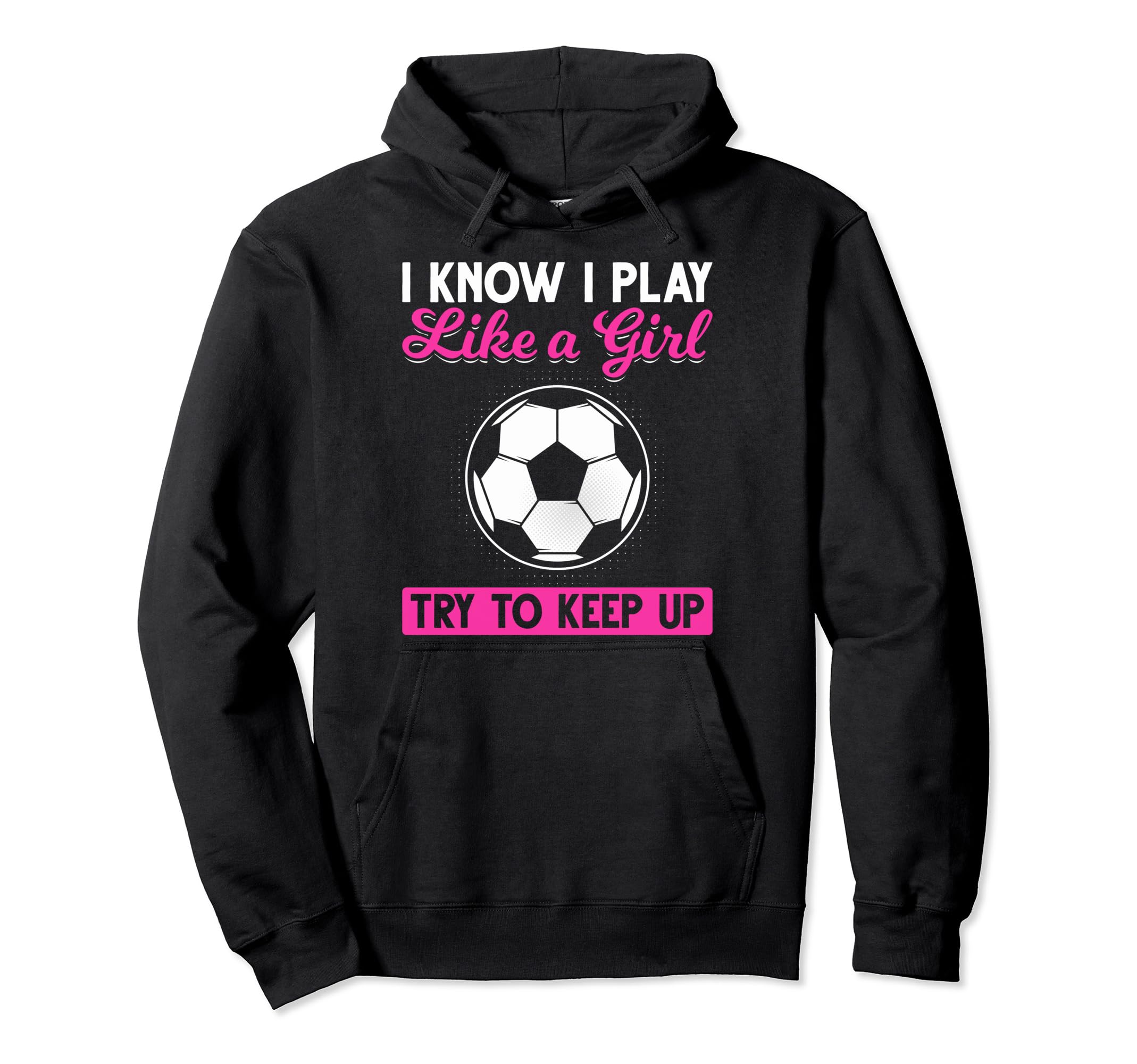 Sarcastic I Know I Play Like Soccer Moms Hoodie - Streetwear Style Unisex