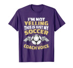 Im Not Yelling This Is My Soccer T-Shirt - Minimalist Print for Adults