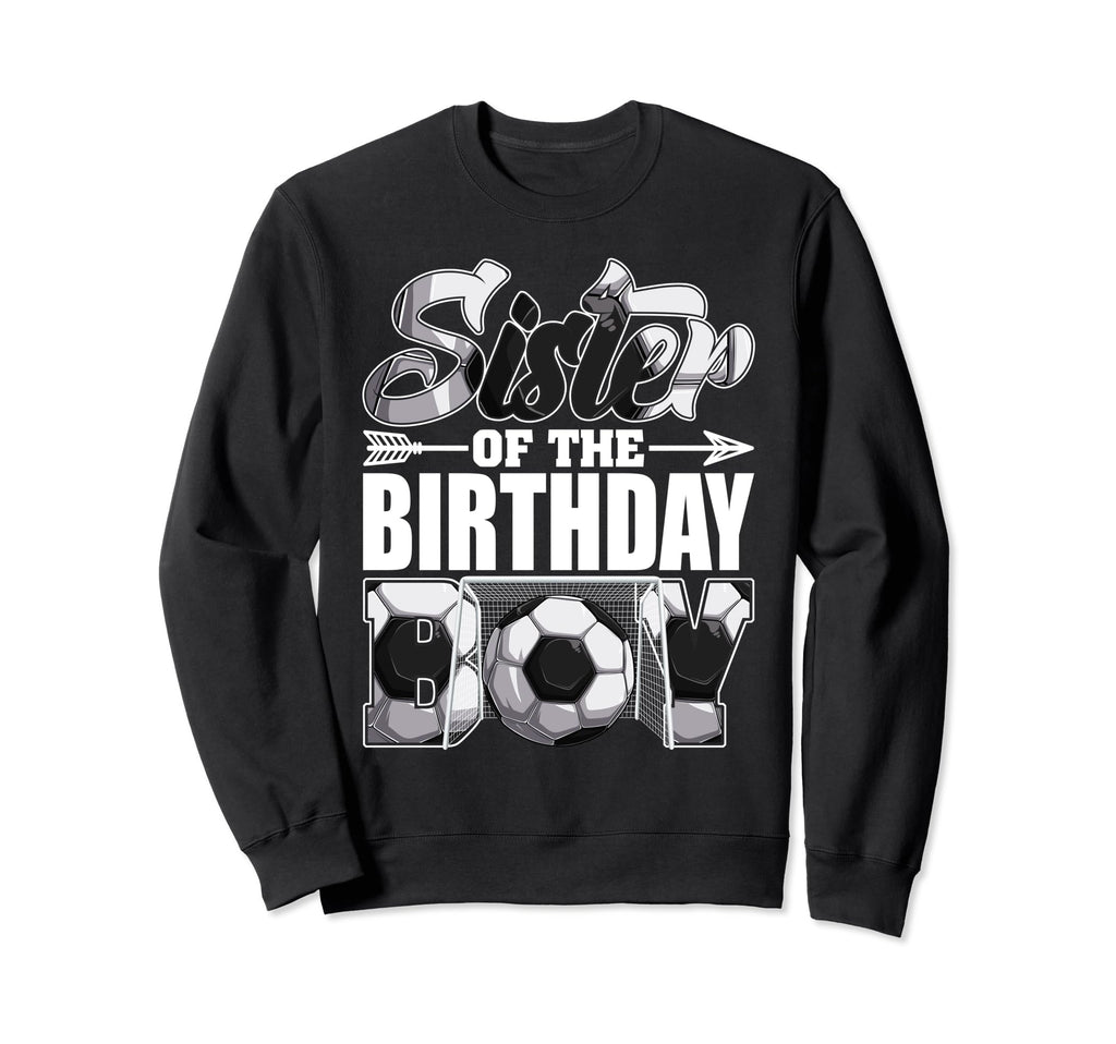 Sister Birthday Soccer Matching Sweatshirt - Casual Everyday Wear Unisex
