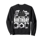 Sister Birthday Soccer Matching Sweatshirt - Casual Everyday Wear Unisex