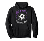Be Goals Soccer Lover Funny Hoodie - Custom Art Print Men Women