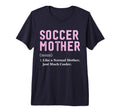 Funny Soccer Player Mother Definition T-Shirt - Custom Art Print Unisex
