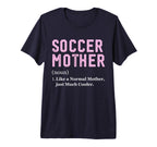 Funny Soccer Player Mother Definition T-Shirt - Custom Art Print Unisex