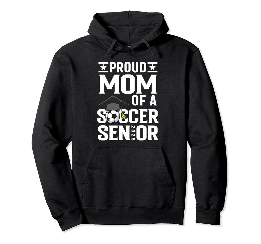 Proud Soccer Senior Mom Class 2025 Hoodie - Casual Everyday Wear Men Women