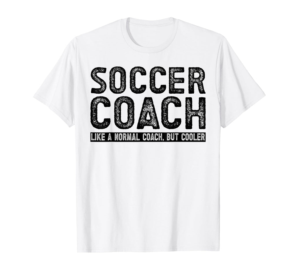 Soccer Coach T-Shirt - Casual Everyday Wear Unisex