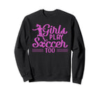 Play Soccer Too Funny Soccer Sweatshirt - Minimalist Print Men Women