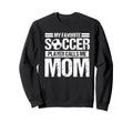 My Favorite Soccer Calls Me Mom Sweatshirt - Trendy Graphic Men Women