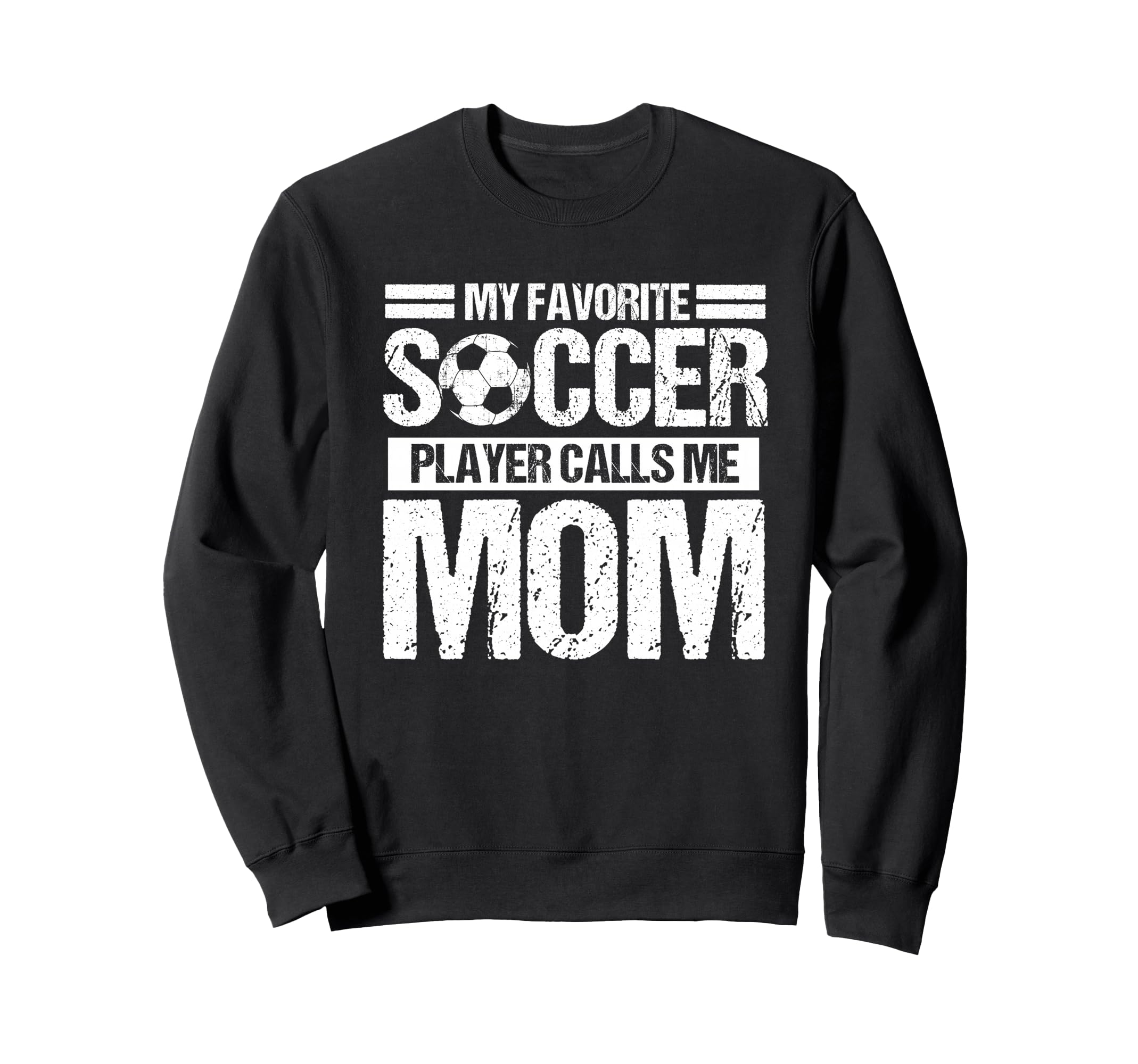 My Favorite Soccer Calls Me Mom Sweatshirt - Trendy Graphic Men Women
