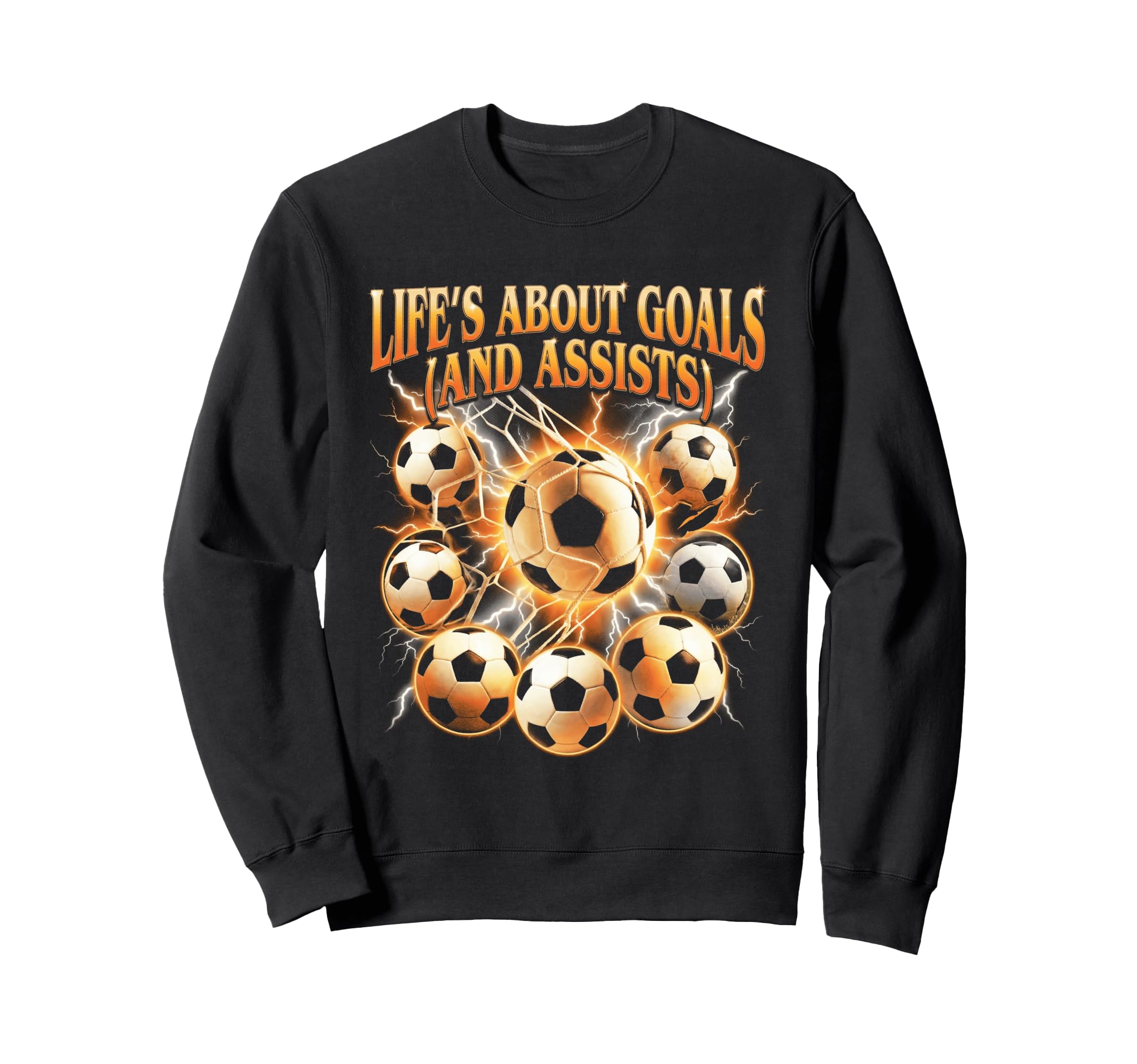 Lifes About Goals Assists Funny Sweatshirt - Streetwear Style Unisex