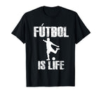 Funny Futbol Is Life Football Lover T-Shirt - Novelty Apparel Unisex