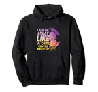 I Know I Play Like Try To Keep Up Hoodie - Minimalist Print Men Women
