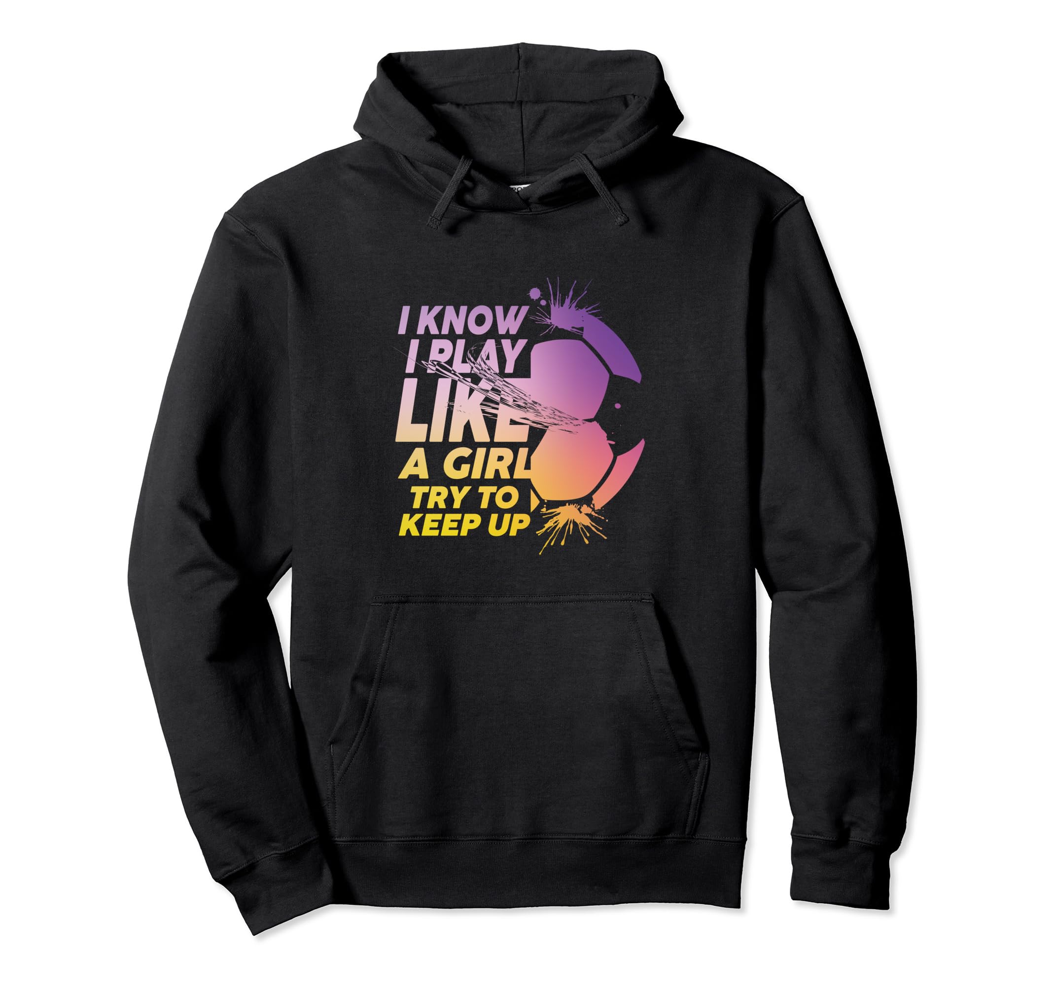 I Know I Play Like Try To Keep Up Hoodie - Minimalist Print Men Women