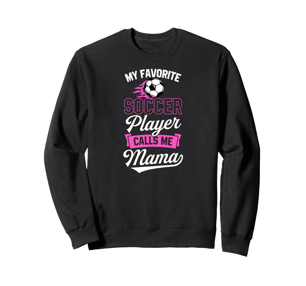 My Favorite Soccer Player Calls Sweatshirt - Minimalist Print for Adults