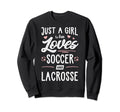 Just Who Loves Soccer And Lacrosse Sweatshirt - Graphic Print Men Women