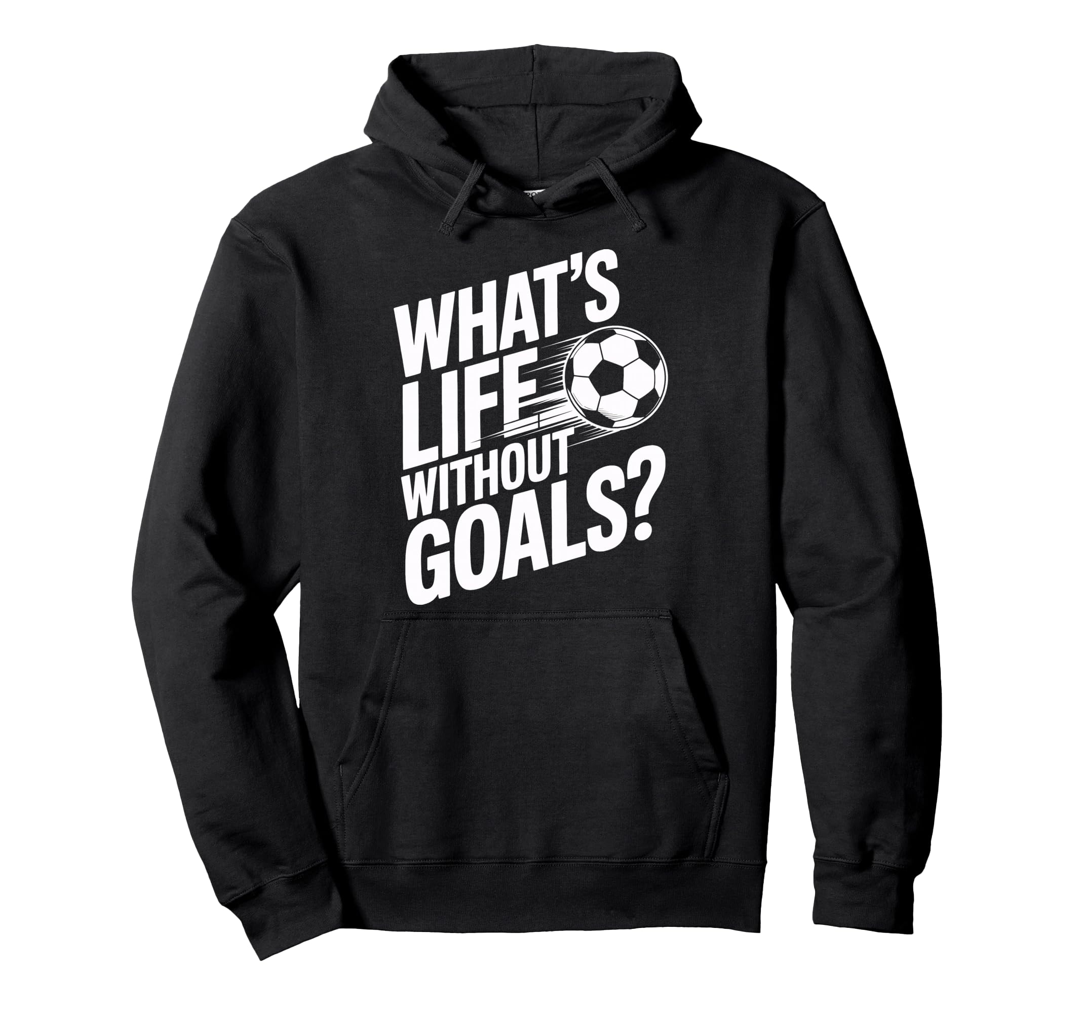 Life Without Goals Is Not Soccer Fans Hoodie - Unique Graphic Men Women