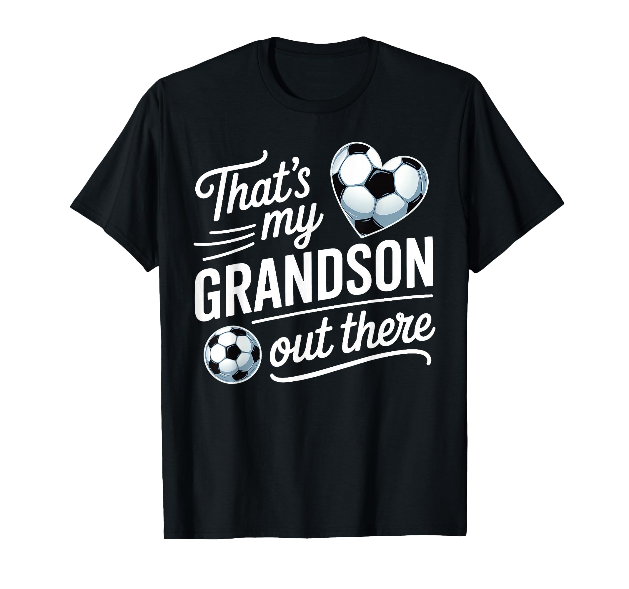 Thats My Grandson Out There Soccer T-Shirt - Fun Novelty Design Men Women