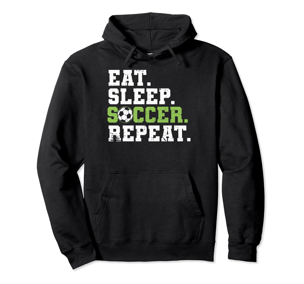 Eat Sleep Soccer Repeat Eat Sleep Hoodie - Streetwear Style Men Women