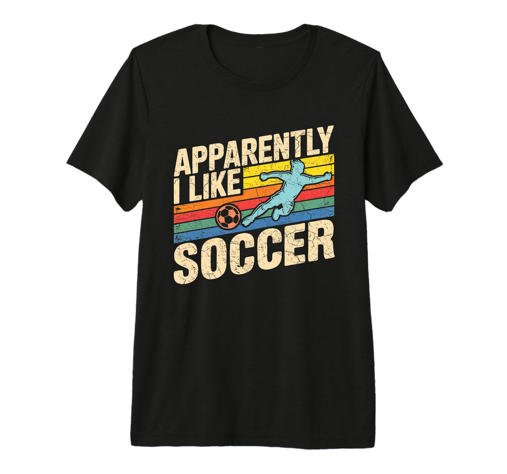 Apparently I Like Soccer Season Funny T-Shirt - Streetwear Style Unisex
