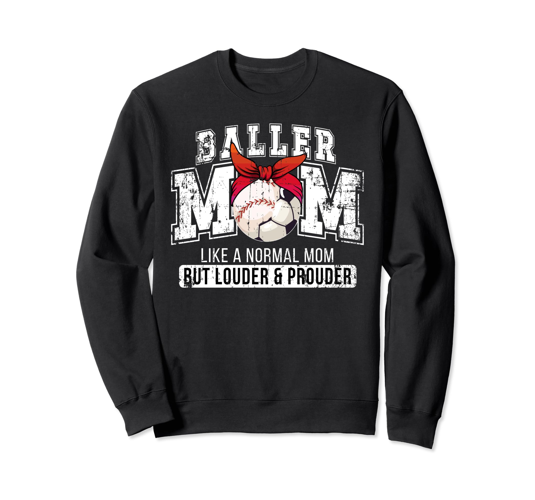 Baller Mom Louder Prouder Baseball Sweatshirt - Unique Graphic Unisex