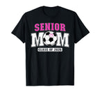 Soccer Senior Mom Class 2026 Soccer T-Shirt - Novelty Apparel Men Women