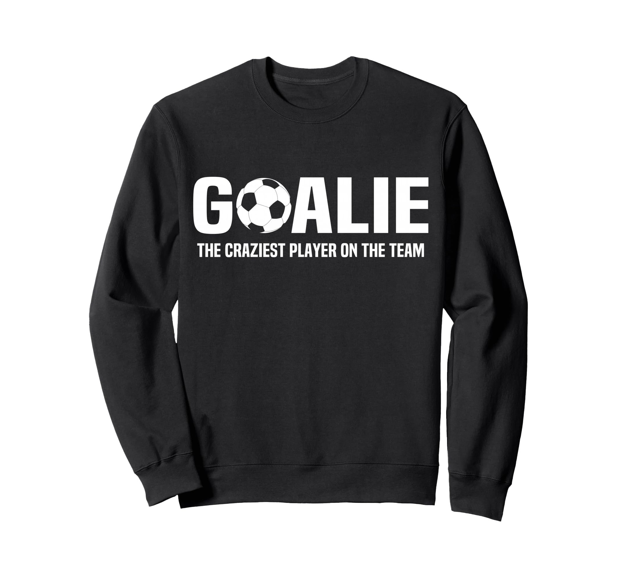 Funny Goalie Definition Goalkeeper Sweatshirt - Unique Graphic for Adults