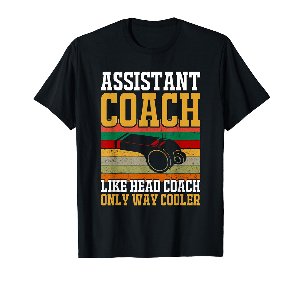 Assistant Coach Like Head Coach Only T-Shirt - Minimalist Print Men Women