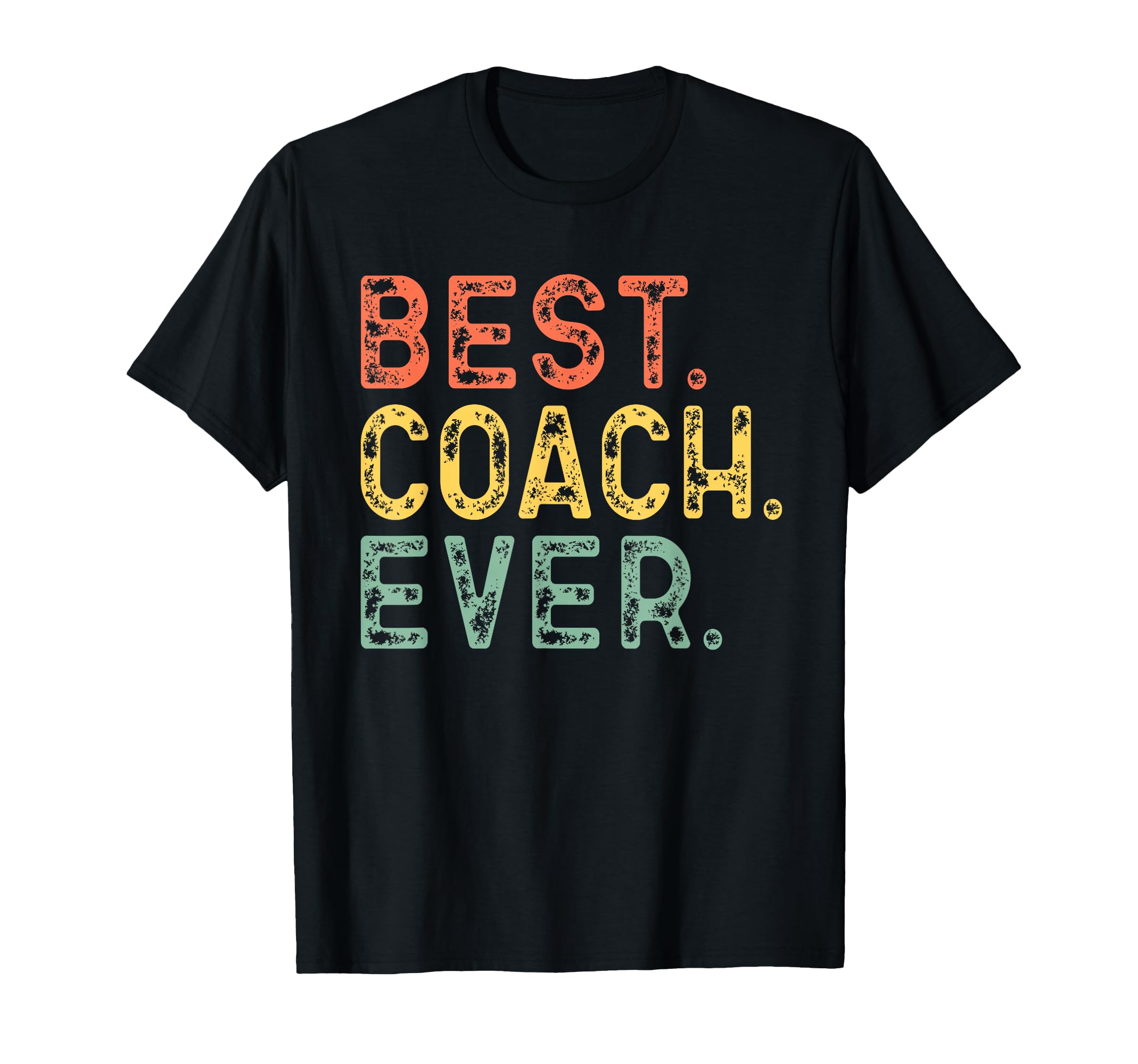 Best Coach Ever Funny Gift T-Shirt - Custom Art Print Men Women
