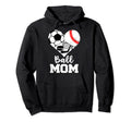 Ball Mom Funny Soccer Baseball Hockey Hoodie - Fun Novelty Design Unisex