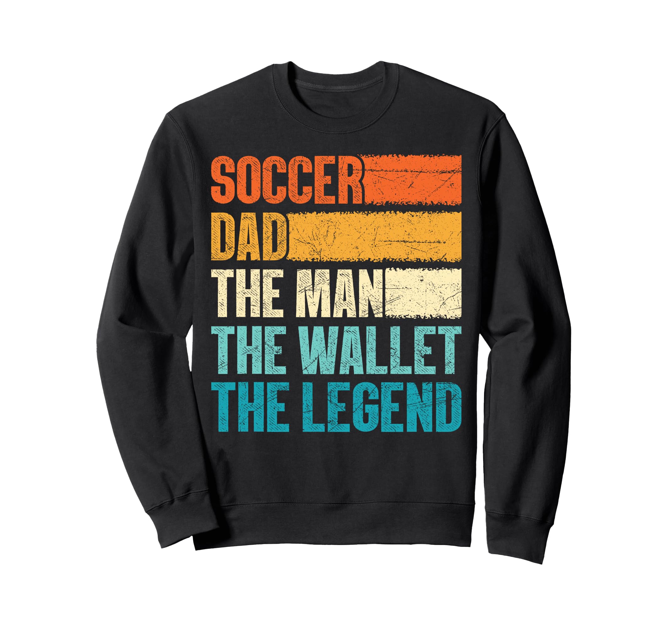 Soccer Dad Wallet Legend Sweatshirt - Casual Everyday Wear for Adults