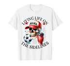 Living Life Sidelines Soccer Mama T-Shirt - Minimalist Print for Adults