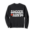 Proud Soccer Aunt Family Sport Sweatshirt - Fun Novelty Design Men Women