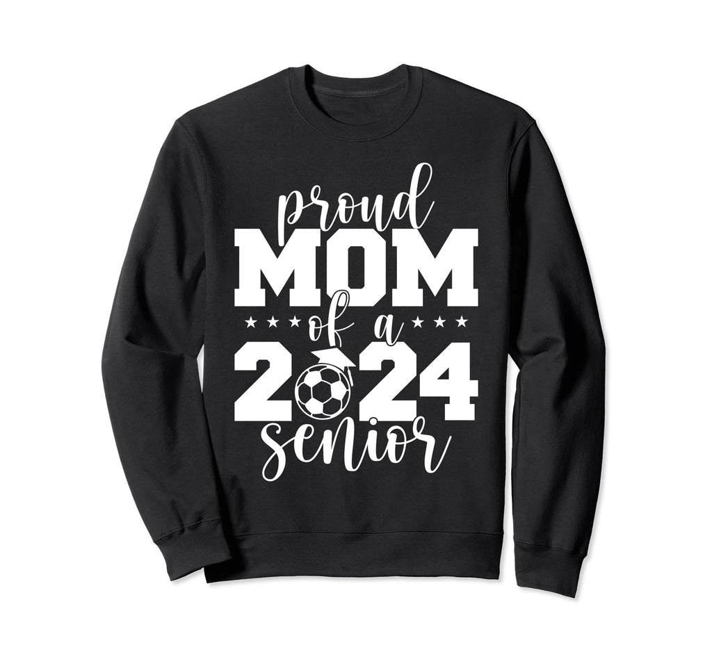 2024 Senior Proud Mom Senior Class Sweatshirt - Novelty Apparel Men Women