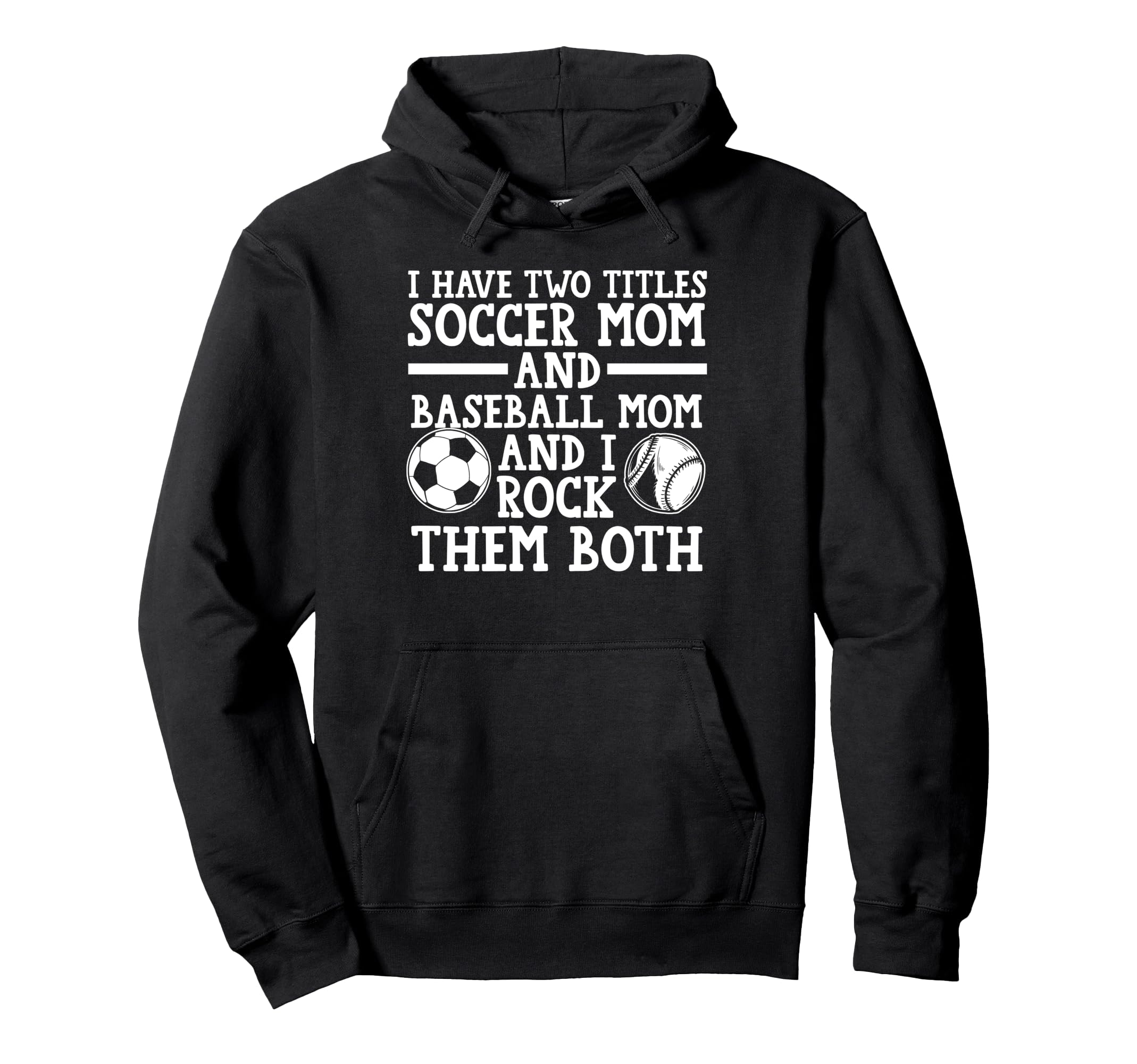 I Have Two Titles Soccer Mom And Hoodie - Graphic Print for Adults