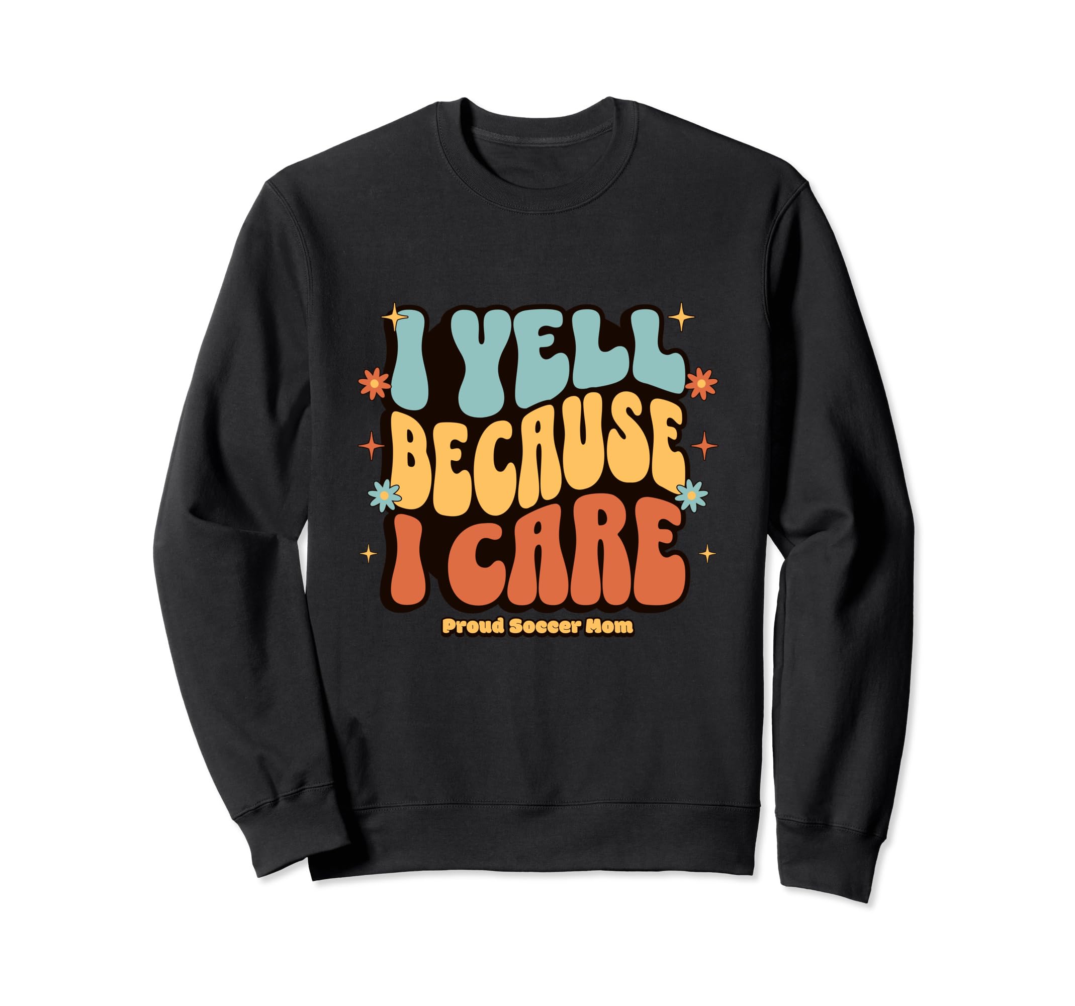 I Yell Because I Care Soccer Mom Sweatshirt - Minimalist Print for Adults