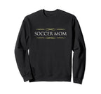Soccer Mom Sweatshirt - Casual Everyday Wear Men Women