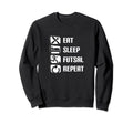 Eat Sleep Futsal Repeat Funny Futsal Sweatshirt - Unique Graphic Men Women