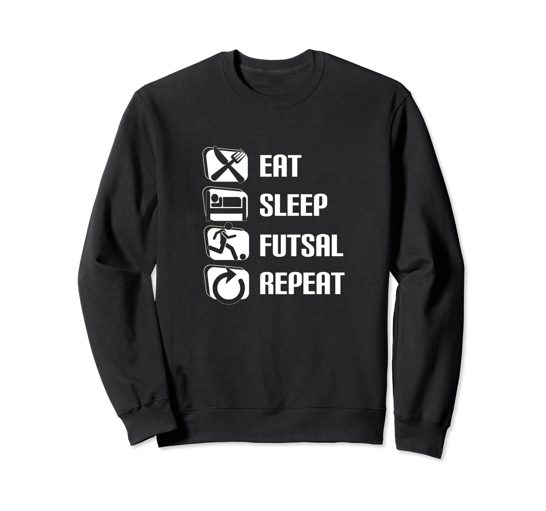 Eat Sleep Futsal Repeat Funny Futsal Sweatshirt - Unique Graphic Men Women